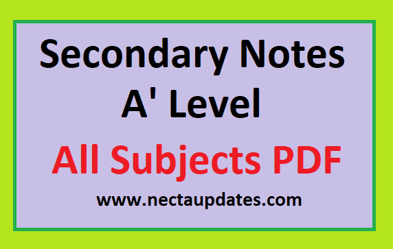A’ Level Secondary School Notes (Form 5 & 6) All Subjects A' Level Secondary School Notes